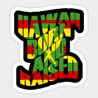 Hawaii Born and Raised Kanaka Maoli by Hawaii Nei All Day Sticker